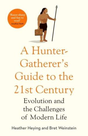A Hunter-Gatherer's Guide to the 21st Century