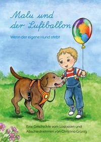 Malu und der Luftballon - Wenn der eigene Hund stirbt