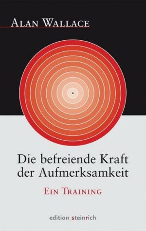 Die befreiende Kraft der Aufmerksamkeit