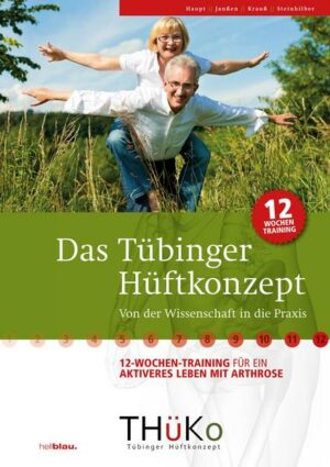 Das Tübinger Hüftkonzept (bei Arthrose)