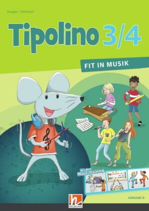 Tipolino 3/4 - Fit in Musik. Schülerbuch. Ausgabe D