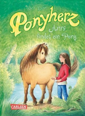 Anni findet ein Pony / Ponyherz Bd. 1