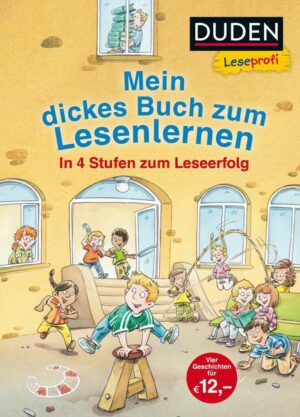 Duden Leseprofi – Mein dickes Buch zum Lesenlernen: In 4 Stufen zum Leseerfolg