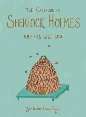 The Casebook of Sherlock Holmes & His Last Bow (Collector's Edition)