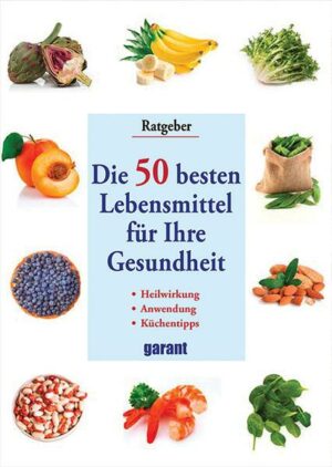 Die 50 besten Lebensmittel für Ihre Gesundheit