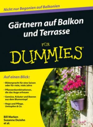 Gärtnern auf Balkon und Terrasse für Dummies