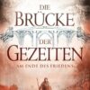 Am Ende des Friedens / Die Brücke der Gezeiten Bd.2