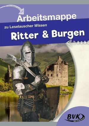 Arbeitsmappe zu Leselauscher Wissen: Ritter und Burgen