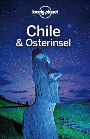 Lonely Planet Reiseführer Chile und Osterinsel