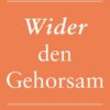 Wider den Gehorsam