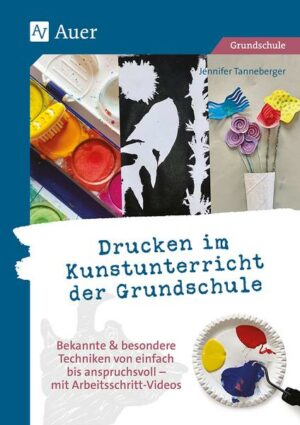 Drucken im Kunstunterricht der Grundschule