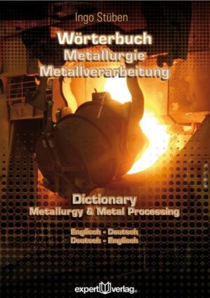 Wörterbuch der Metallurgie und Metallverarbeitung – Dictionary of Metallurgy and Metal Processing