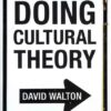 Doing Cultural Theory