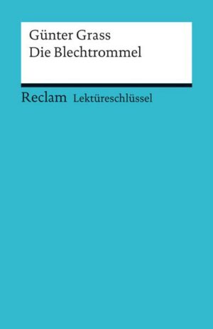 Lektüreschlüssel zu Günter Grass: Die Blechtrommel