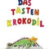Das Tastenkrokodil - Leichte Klavierstücke
