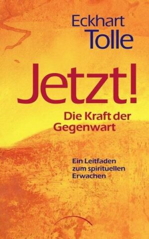 JETZT! Die Kraft der Gegenwart