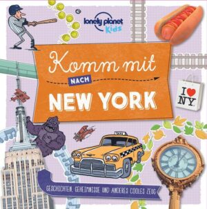 Lonely Planet Kinderreiseführer Komm mit nach New York (Lonely Planet Kids)