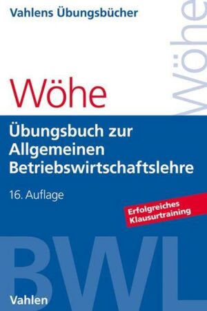 Übungsbuch zur Einführung in die Allgemeine Betriebswirtschaftslehre