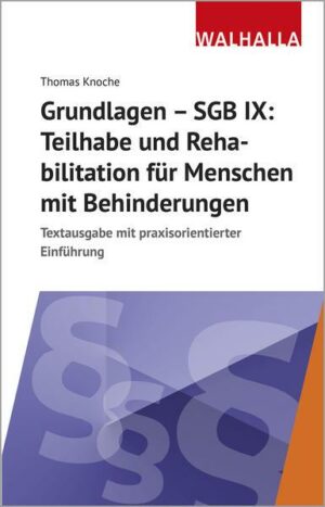 Grundlagen - SGB IX: Rehabilitation und Teilhabe von Menschen mit Behinderungen
