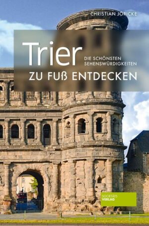 Trier zu Fuß entdecken