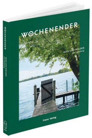 Wochenender: Seen und Wälder um Hamburg