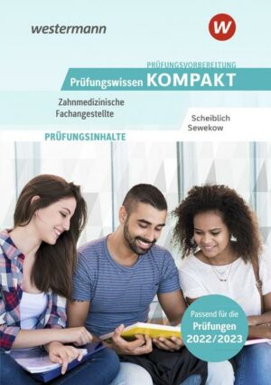 Prüfungswissen kompakt / Prüfungsvorbereitung Prüfungswissen KOMPAKT - Zahnmedizinische Fachangestellte