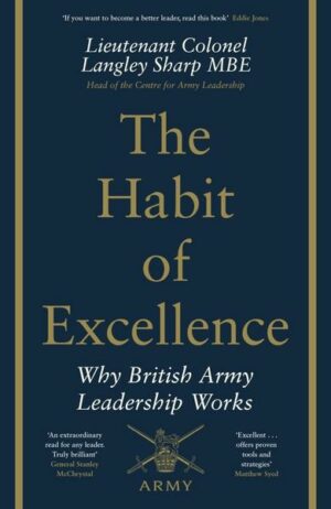 The Habit of Excellence: Why British Army Leadership Works
