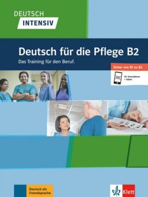 Deutsch intensiv Deutsch für die Pflege B2