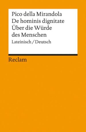 Oratio de hominis dignitate / Rede über die Würde des Menschen