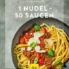 1 Nudel – 50 Saucen