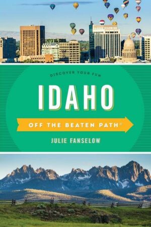 Idaho Off the Beaten Path®