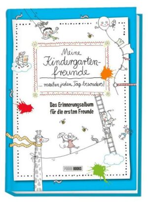 Meine Kindergartenfreunde … machen jeden Tag besonders!: Das Erinnerungsalbum für die ersten Freunde