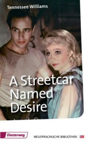 Neusprachliche Bibliothek - Englische Abteilung / A Streetcar Named Desire