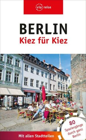 Berlin – Kiez für Kiez