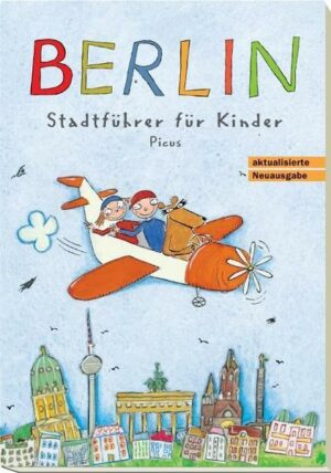 Berlin. Stadtführer für Kinder