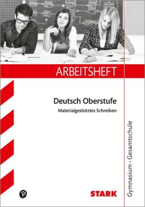 STARK Arbeitsheft Gymnasium - Deutsch 10. Kl. Materialgestütztes Schreiben
