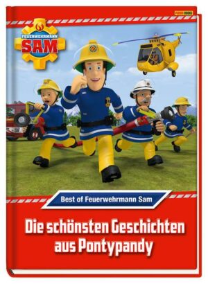 Feuerwehrmann Sam: Best of Feuerwehrmann Sam: Die schönsten Geschichten aus Pontypandy
