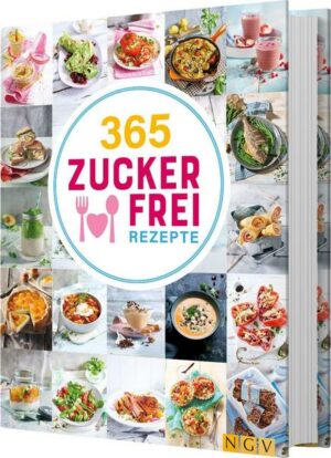 365 Zuckerfrei-Rezepte