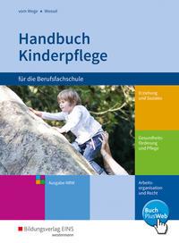 Handbuch Kinderpflege für die Berufsfachschule / Handbuch Kinderpflege für die Berufsfachschule - Ausgabe für Nordrhein-Westfalen