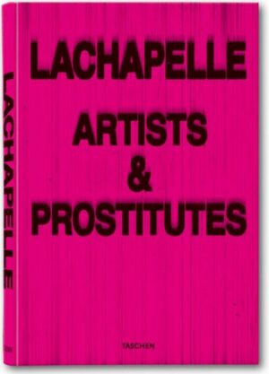 David LaChapelle. Artists and Prostitutes