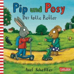 Pip und Posy: Der tolle Roller