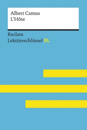 L’Hôte von Albert Camus: Lektüreschlüssel mit Inhaltsangabe