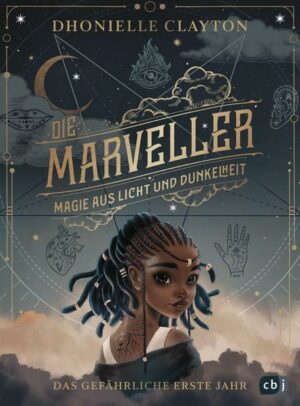 Die Marveller – Magie aus Licht und Dunkelheit - Das gefährliche erste Jahr