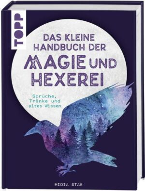 Das kleine Handbuch der Magie und Hexerei