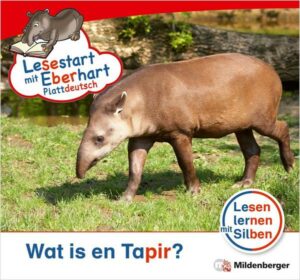 Lesestart mit Eberhart: Wat is en Tapir? – Plattdeutsch