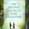 Die Prophezeiungen von Celestine (Die Prophezeiungen von Celestine 1)