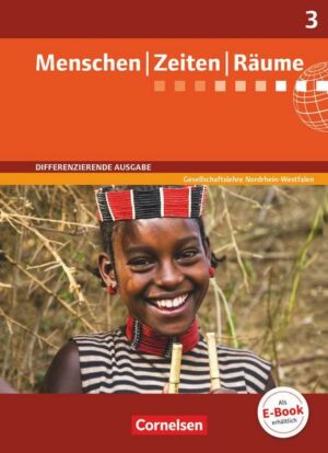 Menschen-Zeiten-Räume - Arbeitsbuch für Gesellschaftslehre - Differenzierende Ausgabe Nordrhein-Westfalen 2013 - Band 3: 9./10. Schuljahr