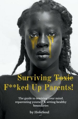 Surviving F**ked up Parents