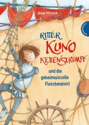 Ritter Kuno Kettenstrumpf und die geheimnisvolle Flaschenpost / Ritter Kuno Kettenstrumpf Bd.2