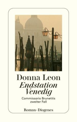 Endstation Venedig / Commissario Brunetti Bd.2